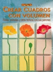 Crear cuadros con volumen. Flores, animales y otros motivos con sus patrones