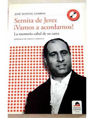 Sernita de Jerez - ¡Vamos a acordarnos! - La memoria cabal de su casta