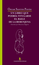 Un libro que podría titularse ell baile de la berenjena precio