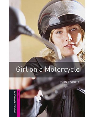 Oxford Bookworms Library Starter: Girl On A Motorcycle (Libro + MP3)