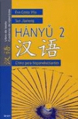 Hànyu 2. Chino para hispanohablantes. Libro de texto y Cuaderno de ejercicios
