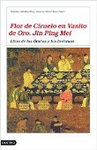 Flor de Ciruelo en Vasito de Oro. Jin Ping Mei: Libro II. Libro de los Otoños y los Inviernos