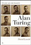 Alan Turing. El hombre que sabía demasiado