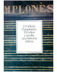 Orfeón Pamplonés - 150 años y un día - Una historia íntima en oferta