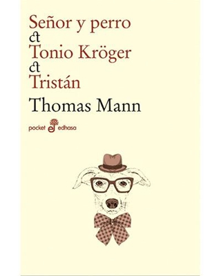 Señor y perro. Tonio Kröger. Tristán