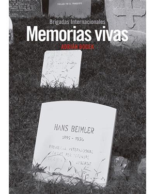 Memorias vivas. Brigadas Internacionales