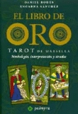 El libro de oro. Tarot de Marsella. Simbología, interpretación y tiradas