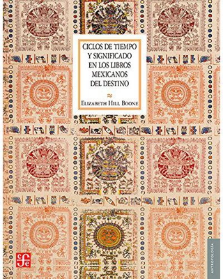 Ciclos de tiempo y significado en los libros mexicanos del destino