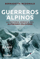 Guerreros alpinos. La historia heroica del alpinismo esloveno características