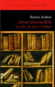 Johann Sebastian Bach. Los días, las ideas y los libros precio