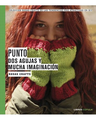 Rosas Crafts. Punto. Dos agujas y mucha imaginación