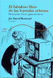 El fabuloso libro de las leyendas urbanas. Demasiado bueno para ser cierto en oferta
