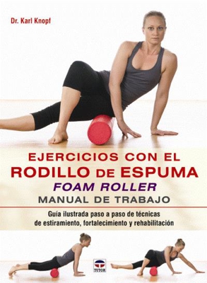 Ejercicios con el rodillo de espuma Foam Roller