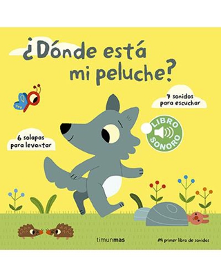 ¿Dónde está mi peluche? Mi primer libro de sonidos