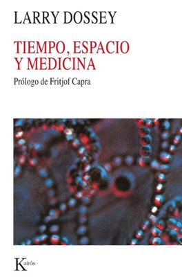 Tiempo, espacio y medicina: Prólogo de Fritjof Capra