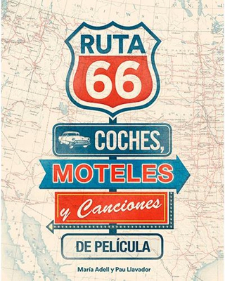 Ruta 66. Coches, moteles y canciones de película