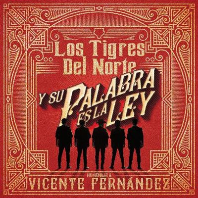 Y su palabra es la Ley: Homenaje a Vicente Fernández