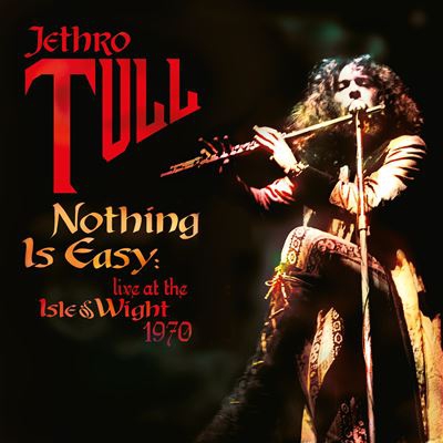 Nothing Is Easy - Live At The Isle Of Wight 1970