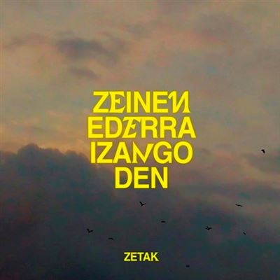 Zeinen ederra izango den