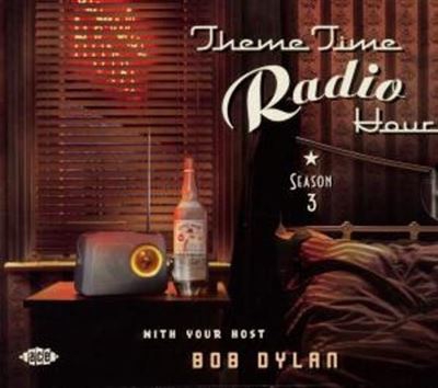 Theme Time Radio Hour With Bob Dylan Season 3 - 2 CDs