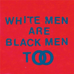 White Men Are Black Men Too precio