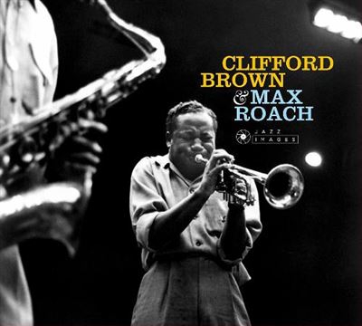 Clifford Brown and Max Roach