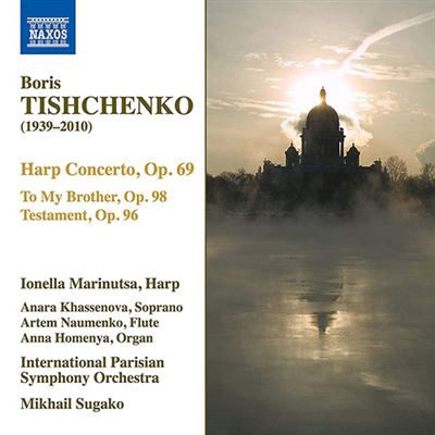 Boris Tishchenko - Concerto pour harpe, Op. 69 - To My Brother, Op. 98 - Testament, Op. 96