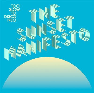 Too Slow To Disco Neo Presents: Sunset Manifesto - 2 Vinilos