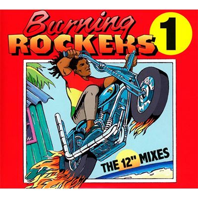 Burning Rockers - The 12" Singles
