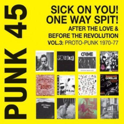 Punk 45:Sick on You!One Way Spit! Proto-Punk 1970-1977 - Vinilo características