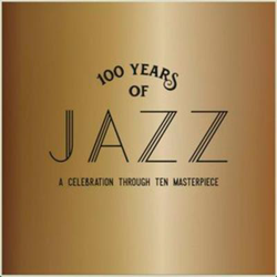 Box 100 Years of Jazz. A Celebration Through Ten Masterpieces (10 CD) en oferta