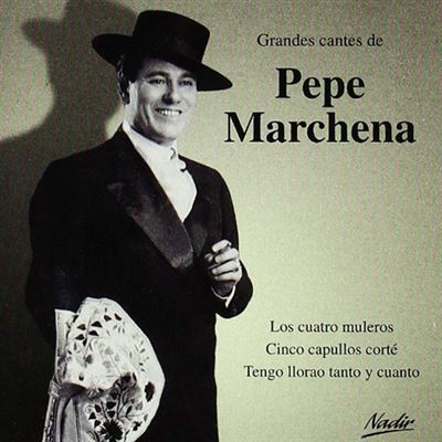 Grandes Cantes de Pepe Marchena
