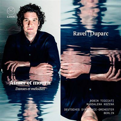 Ravel-Duparc - Aimer et Mourir - Danses et Mélodies