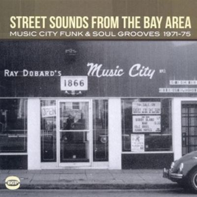 Street Sounds From The Bay Area-Music City Funk And Soul