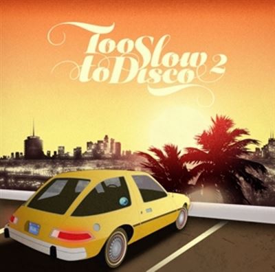 Too Slow To Disco 2 - Vinilo