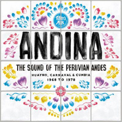 Andina. The Sounds of the Peruvian Andes (1968-1978) (2 vinilos) características