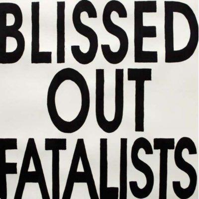 Blissed Out Fatalists (Edición vinilo)
