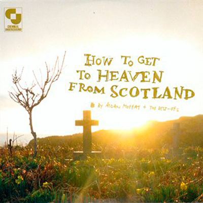 How to Get to Heaven from Scotland - Vinilo