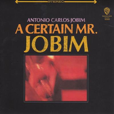 A Certain Mr. Jobim