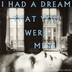 I Had a Dream That You Were Mine características