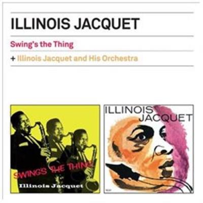 Swing's the Thing + Illinois Jacquet and His Orchestra