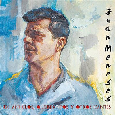 De Anhelos, Quebrantos y Otros Cantes