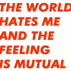 The World Hates Me And The Feeling Is Mutual - Vinilo precio