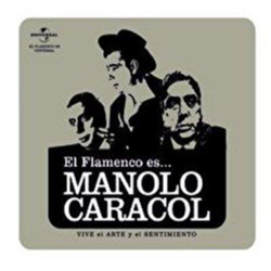 El flamenco es...Manolo Caracol características