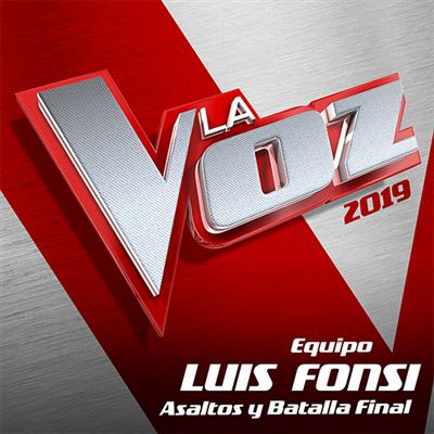 La Voz 2019 - Equipo Luis Fonsi. Asaltos y batalla final