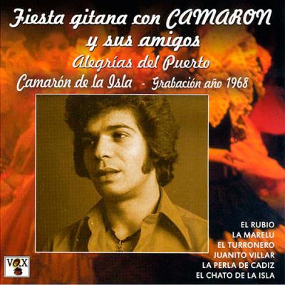 Fiesta gitana con Camarón y sus amigos Vol I
