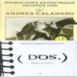 Grabaciones encotradas 1 - Grabaciones encontradas 2 (Andrés Calamaro)