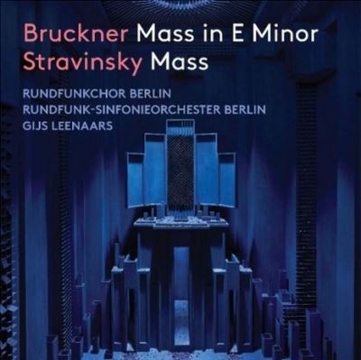 Bruckner: Mass No. 2 in E Minor - Stravinsky: Mass