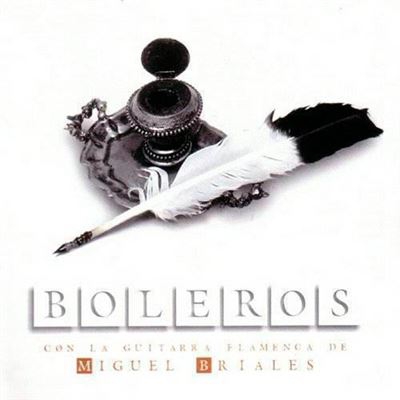 Boleros - Con la Guitarra Flamenca de Miguel Briales
