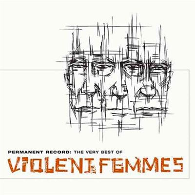 Permanent Record - The Very Best of Violent Femmes
